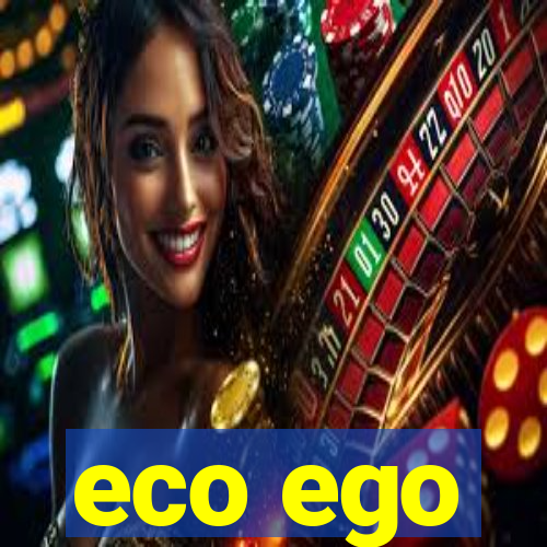eco ego